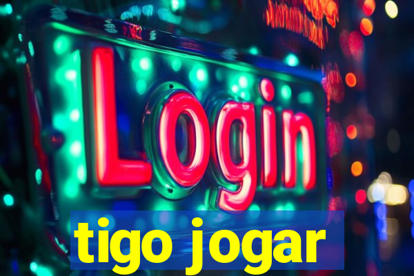 tigo jogar